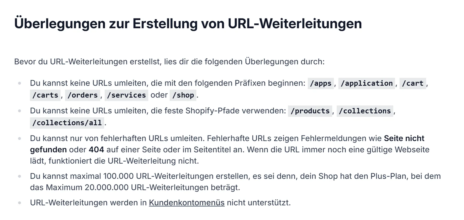 Shopify-Hilfe, Abschnitt Überlegungen zur Erstellung von URL-Weiterleitungen: keine Weiterleitung für feste Shopify-Pfade /products, /collections und /collections/all, höchstens 100.000 Weiterleitungen, mit Plus 20.000.000