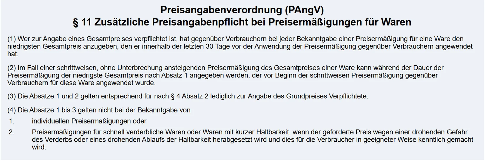 Gesetzestext § 11 Preisangabenverordnung: zusätzliche Preisangabenpflicht bei Preisermäßigungen für Waren, niedrigster Gesamtpreis der letzten 30 Tage, Ausnahmen für individuelle Preisermäßigungen und schnell verderbliche Waren